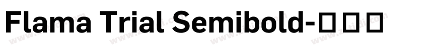 Flama Trial Semibold字体转换 Flama Trial Semibold字体转换